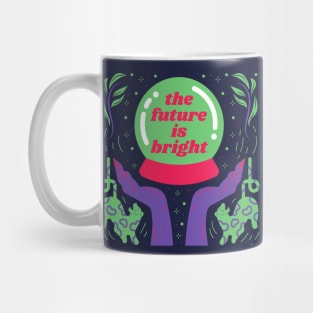 the future is bright Mug